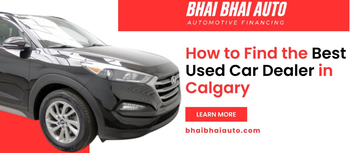 How to Find the Best Used Car Dealer in Calgary